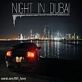 عکس آهنگ فوق خفن Night in Dubai