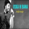 عکس آهنگ جدید هندی آریجیت سینگ | آهنگ عاشقانه Uska Hi Bana 2022