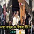 عکس جونگکوک در حال فیلم برداری در قطر دیده شده * کپشن