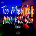 عکس Queen - Too Much Love Will Kill You (Lyrics)