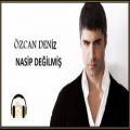 عکس آهنگ ترکی زیبا از ozcan deniz به نام Nasip Degilmis