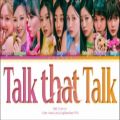 عکس (Color coded Lyrics) TWICE - Talk That Talk