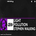 عکس Stephen Walking - Light Pollution