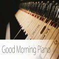 عکس Good Morning - short piano music start into your day 
