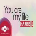 عکس Harris J - You Are My Life ای خدا تو زندگی منی