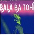 عکس Sami Beigi (Bala Ba Tohi) Official Audio