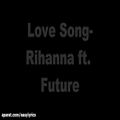 عکس Love Song-Rihanna Ft. Future (Lyrics)