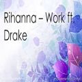 عکس Rihanna - Work ft. Drake (Lyrics) [HD]