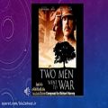 عکس قطعه ای زیبا از موسیقی متن فیلم Two Men Went to War