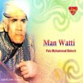 عکس Faiz Muhammad Baloch - Man Watti - Balochi Regional Songs