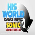 عکس آهنگ برگزیده سونیک با نام (His World Remix) (Dance)