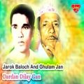 عکس Jarok Baloch, Ghulam Jan - Dardan Dilay Gan - Balochi Regional Songs