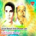 عکس Jarok Baloch, Ghulam Jan - Kadi Tanhai Nanday - Balochi Regional Songs