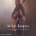 عکس Mike Dawes - Titanium - Solo Guitar (David Guetta - ft. Sia)