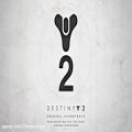 عکس موسیقی فوق العاده زیبا و حماسی از بازی Destiny 2