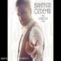 عکس آهنگ ترکی جدید Bahtiyar Ozdemir بنام Lokum