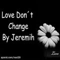 عکس Love Dont Change - Jeremih (Lyrics)