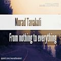 عکس from nothing to everything- Morad Tavakoli