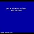 عکس Alex M. Vs. Marc Van Damme - Rock the House (Single Edit)