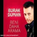 عکس آهنگ جدید Burak Duman به نام Beni Daha Arama