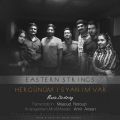 عکس آهنگ Eastern Strings Hergunum Isyanim Var